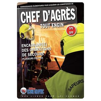 Couverture du livre « Livre chef d'agres tout engin spv spp - encadrant(e) des operations de secours » de Icone Graphic Collec aux éditions Icone Graphic