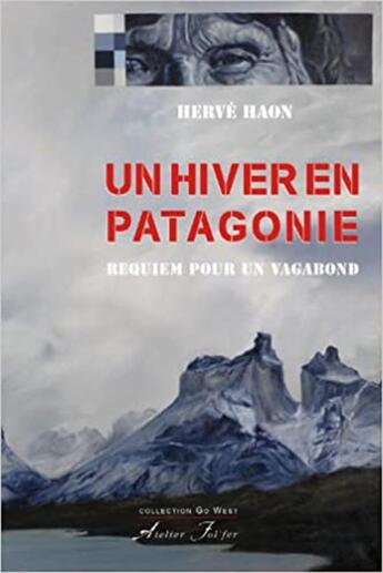 Couverture du livre « Un hiver en Patagonie - Requiem pour un vagabond » de Haon (Hervé) aux éditions Atelier Fol'fer