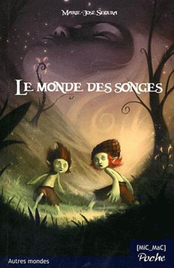 Couverture du livre « Le monde des songes » de Marie-Jose Segura aux éditions Mic Mac Editions