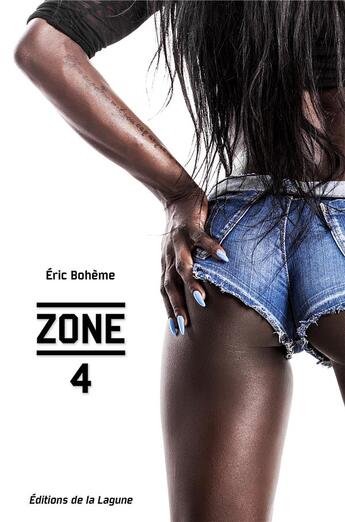 Couverture du livre « Zone 4 » de Eric Boheme aux éditions Iggybook