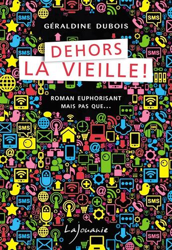 Couverture du livre « Dehors la vieille ! » de Geraldine Dubois aux éditions Lajouanie