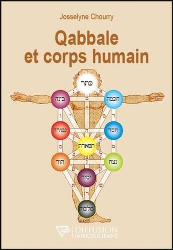 Couverture du livre « Qabbale et corps humain » de Josselyne Chourry aux éditions Diffusion Rosicrucienne