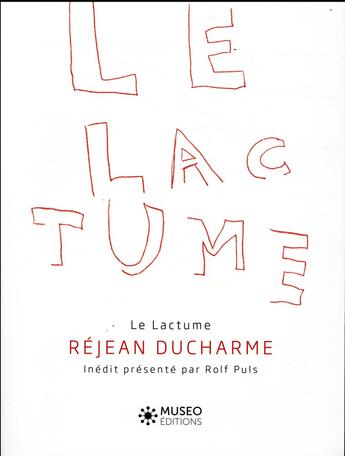 Couverture du livre « Le lactume » de Rejean Ducharme aux éditions Museo