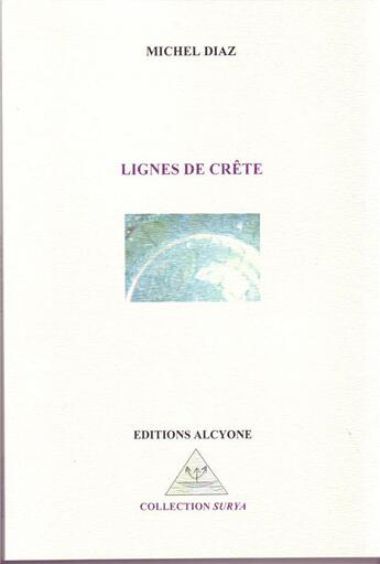 Couverture du livre « Lignes de crête » de Michel Diaz aux éditions Alcyone