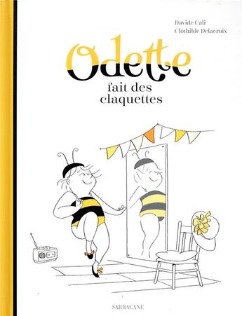 Couverture du livre « Odette fait des claquettes » de Davide Cali et Clothilde Delacroix aux éditions Sarbacane