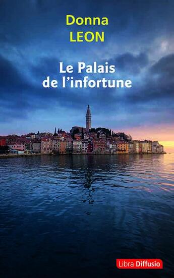 Couverture du livre « Le Palais de l'infortune » de Donna Leon aux éditions Libra Diffusio