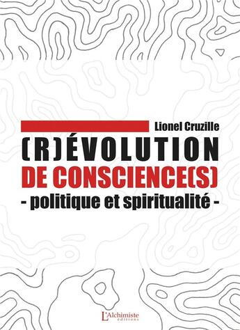 Couverture du livre « (r)évolution de conscience(s) : politique et spiritualité » de Lionel Cruzille aux éditions L'alchimiste