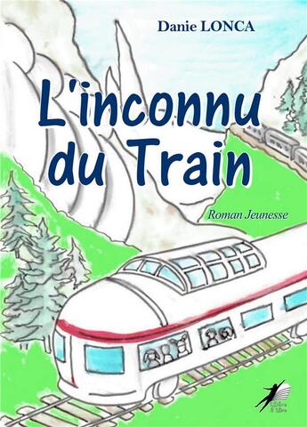 Couverture du livre « L'inconnu du train » de Danie Lonca aux éditions Libre2lire