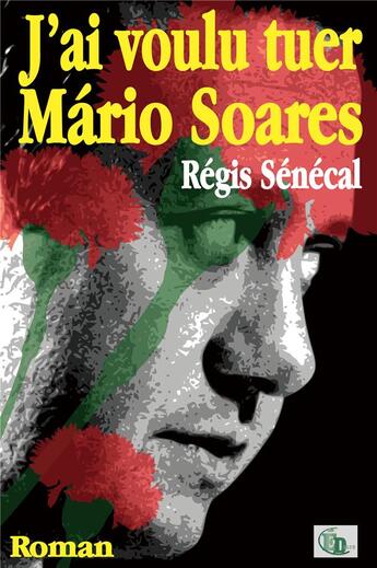 Couverture du livre « J'ai voulu tuer Mario Soares » de Régis Sénécal et Benoît Vallade aux éditions Douro