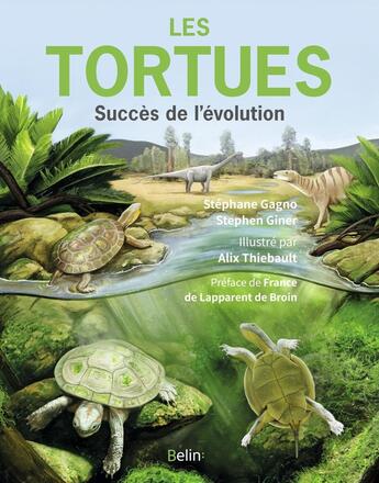 Couverture du livre « Les tortues : succès de l'évolution » de Stephen Giner et Stephane Gagno et Alix Thiebault aux éditions Belin