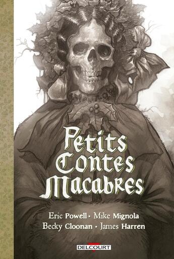 Couverture du livre « Petits Contes Macabres » de Eric Powell et Mike Mignola et Becky Cloonan et James Harren aux éditions Delcourt