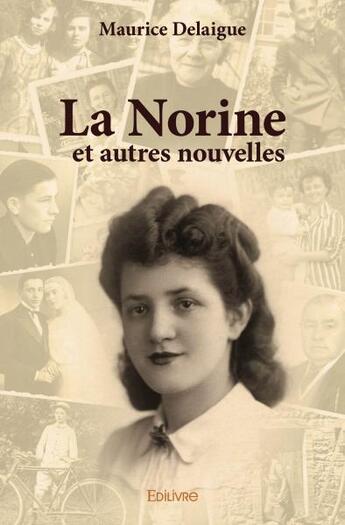 Couverture du livre « La norine et autres nouvelles » de Maurice Delaigue aux éditions Edilivre