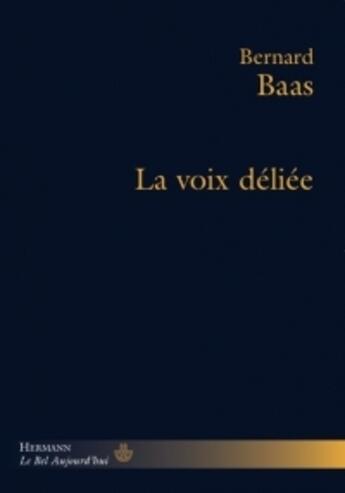 Couverture du livre « La voix déliée » de Baas/Bernard aux éditions Hermann