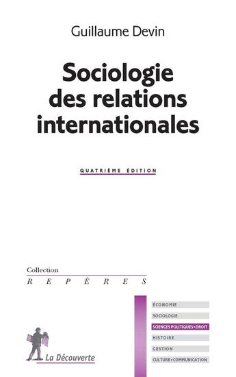 Couverture du livre « Sociologie des relations internationales (4e édition) » de Devin Guillaume aux éditions La Decouverte