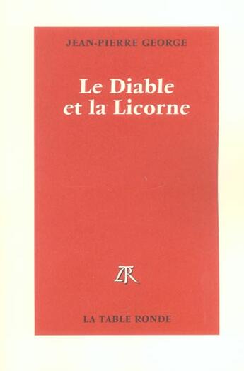 Couverture du livre « Le diable et la licorne - metaphysique du strip-tease » de George Jean-Pierre aux éditions Table Ronde