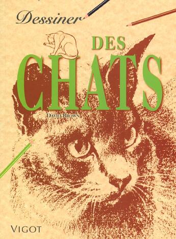 Couverture du livre « Dessiner Les Chats » de David Brown aux éditions Vigot