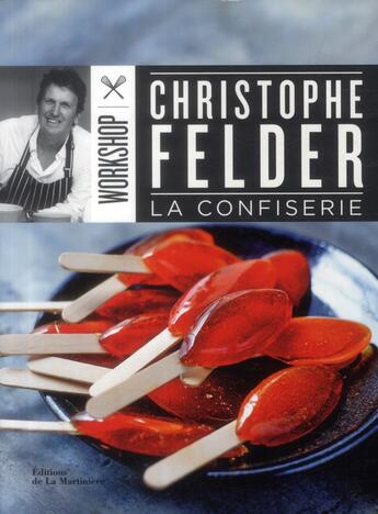 Couverture du livre « La confiserie » de Christophe Felder aux éditions La Martiniere