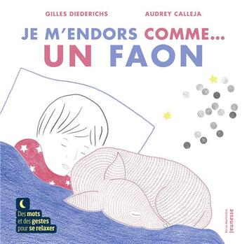 Couverture du livre « Je m'endors comme... un faon » de Gilles Diederichs et Audrey Calleja aux éditions La Martiniere Jeunesse