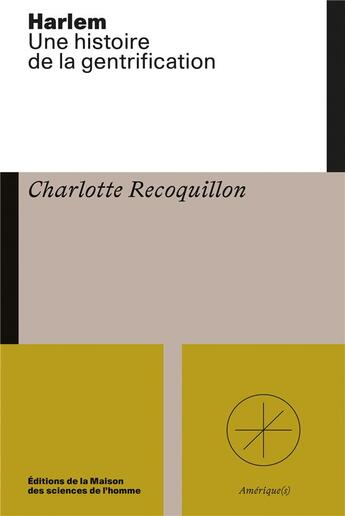 Couverture du livre « Harlem : Une histoire de la gentrification » de Charlotte Recoquillo aux éditions Maison Des Sciences De L'homme