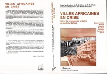 Couverture du livre « Villes africaines en crise ; gérer la croissance urbaine » de Richard E. Stren et Rodney White aux éditions L'harmattan