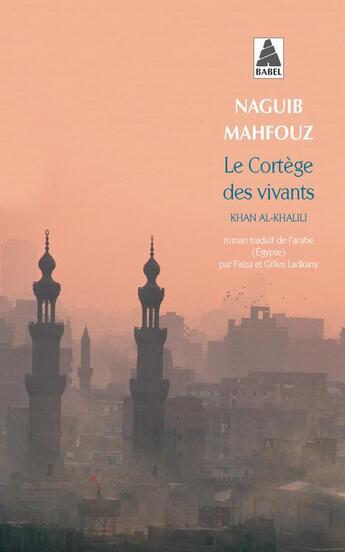 Couverture du livre « Le cortège des vivants : Khan Al-Khalili » de Naguib Mahfouz aux éditions Actes Sud