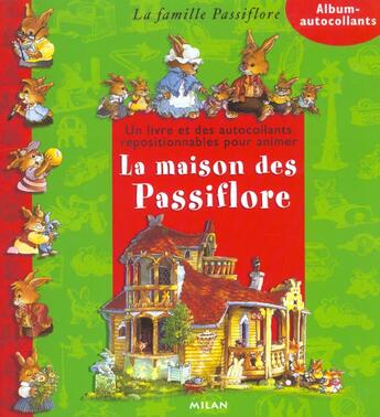 Couverture du livre « La famille Passiflore : La maison Passiflore : Album-autocollants » de Genevieve Huriet et Loic Jouannigot aux éditions Milan