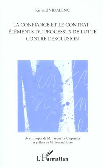 Couverture du livre « LA CONFIANCE ET LE CONTRAT : ÉLÉMENTS DU PROCESSUS DE LUTTE CONTRE L'EXCLUSION » de Richard Vidalenc aux éditions L'harmattan