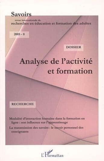 Couverture du livre « REVUE SAVOIRS N.8 ; analyse de l'activité et formation » de  aux éditions L'harmattan