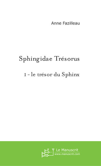 Couverture du livre « Sphingidae tresorus » de Anne Fazilleau aux éditions Le Manuscrit