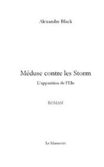 Couverture du livre « Meduse contre les storm » de Alexandre Black aux éditions Le Manuscrit