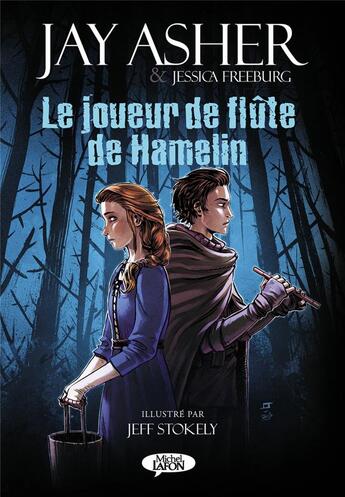 Couverture du livre « Le joueur de flûte de Hamelin » de Jay Asher et Jeff Stokely et Jessica Freeburg aux éditions Michel Lafon