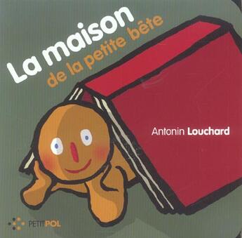 Couverture du livre « La maison de la petite bete » de Antonin Louchard aux éditions Petit Pol