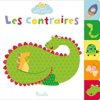 Couverture du livre « L'éveil des petits ; les contraires » de  aux éditions Piccolia