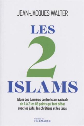 Couverture du livre « Les 2 islams » de Jean-Jacques Walter aux éditions Telemaque