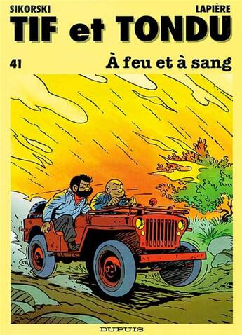 Couverture du livre « Tif et Tondu Tome 41 : à feu et à sang » de Alain Sikorski et Denis Lapiere aux éditions Dupuis