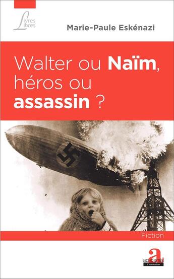 Couverture du livre « Walter ou Naïm, héros ou assassin ? » de Marie-Paule Eskenazi aux éditions Academia