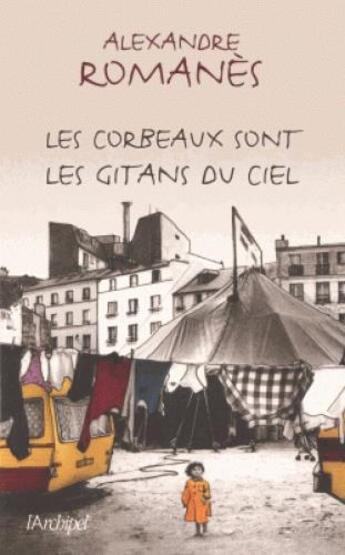 Couverture du livre « Les corbeaux sont les gitans du ciel » de Alexandre Romanes aux éditions Archipel