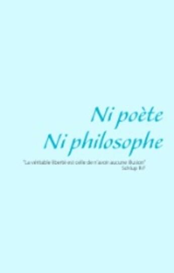 Couverture du livre « Ni poète ni philosophe » de Richard-Frederic Schlup aux éditions Books On Demand