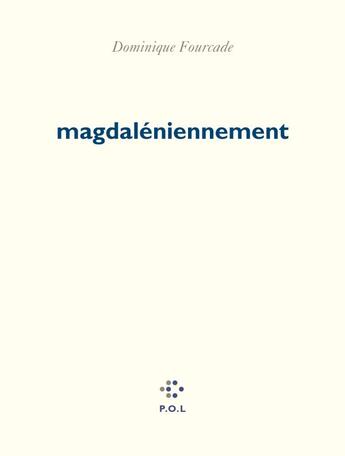 Couverture du livre « Magdaléniennement » de Dominique Fourcade aux éditions P.o.l