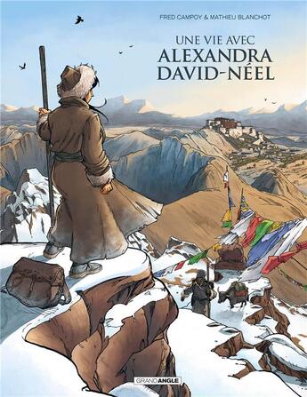 Couverture du livre « Une vie avec Alexandra David-Néel : Intégrale : cycle 1 » de Frederic Campoy et Mathieu Blanchot aux éditions Bamboo