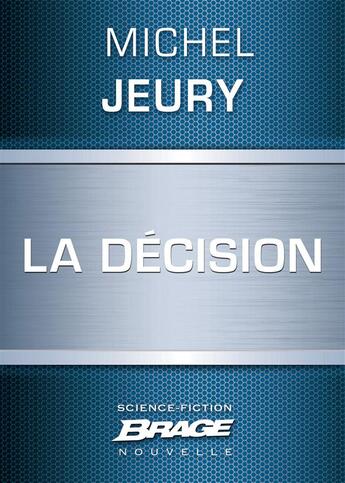 Couverture du livre « La décision » de Michel Jeury aux éditions Brage