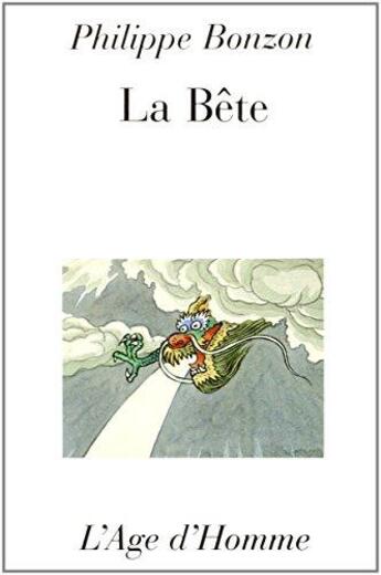 Couverture du livre « La Bete » de Philippe Bonzon aux éditions L'age D'homme