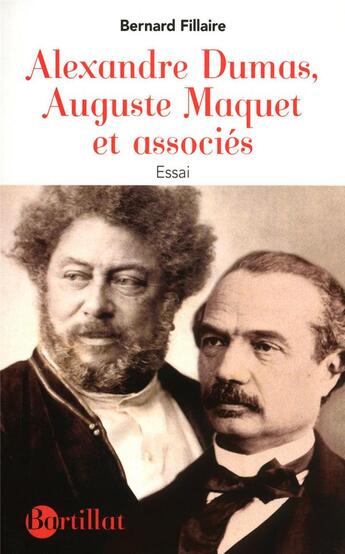 Couverture du livre « Alexandre Dumas, Auguste maquet et associés » de Bernard Fillaire aux éditions Bartillat