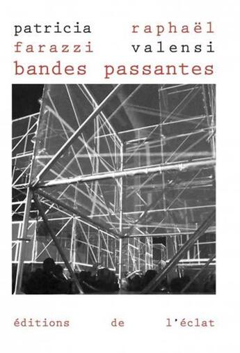 Couverture du livre « Bandes passantes » de Patricia Farazzi et Raphael Valensi aux éditions Eclat