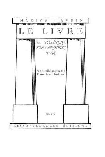 Couverture du livre « Le livre ; sa technique, son architecture » de Marius Audin aux éditions Ressouvenances