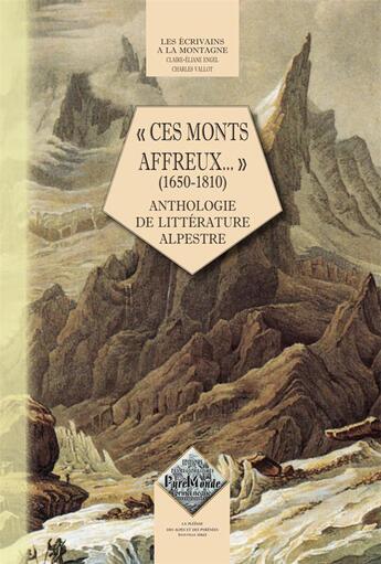 Couverture du livre « Ces monts affreux... (1650-1810) ; anthologie de littérature alpestre » de  aux éditions Editions Des Regionalismes