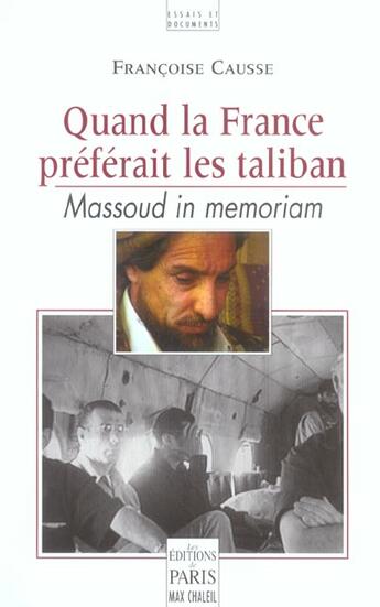 Couverture du livre « Quand la France préférait les taliban : Massoud in Memoriam » de Francoise Causse aux éditions Paris