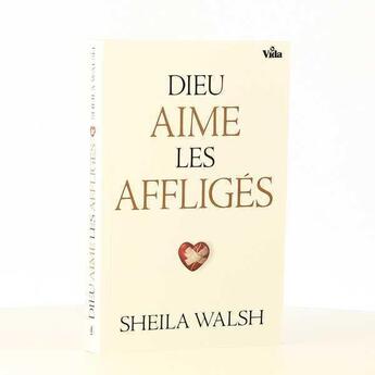 Couverture du livre « Dieu aime les affligés » de Sheila Walsh aux éditions Vida