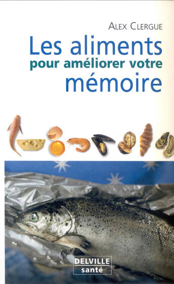 Couverture du livre « Aliments pour ameliorer votre memoire » de  aux éditions Delville