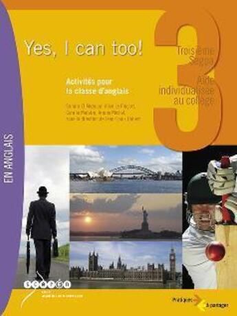 Couverture du livre « Yes, i can too ; activités pour les classes d'anglais ; 3e » de  aux éditions Crdp De Montpellier